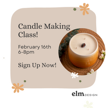 Load image into Gallery viewer, Candle Making Class - February 16th, 2024
